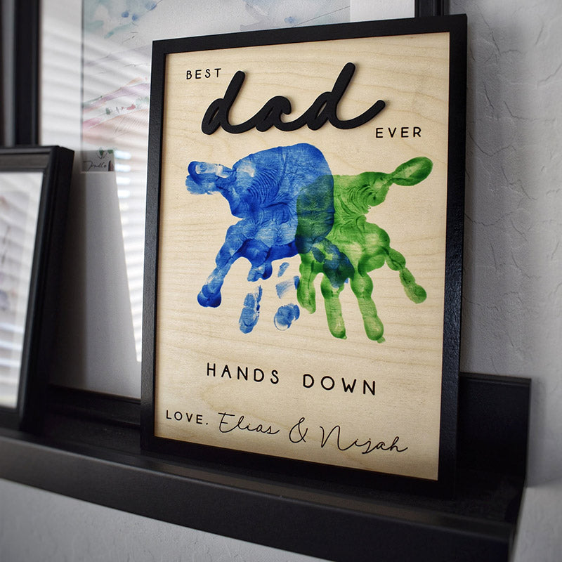 Hands Down Best Dad Ever | Personalized Engraved Wooden Sign