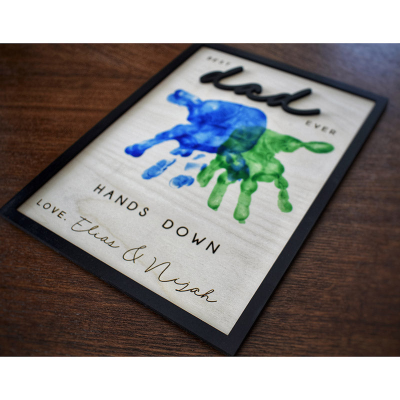 Hands Down Best Dad Ever | Personalized Engraved Wooden Sign