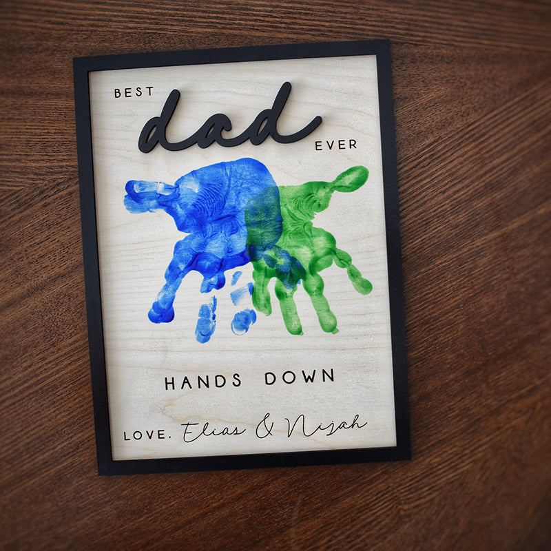 Hands Down Best Dad Ever | Personalized Engraved Wooden Sign
