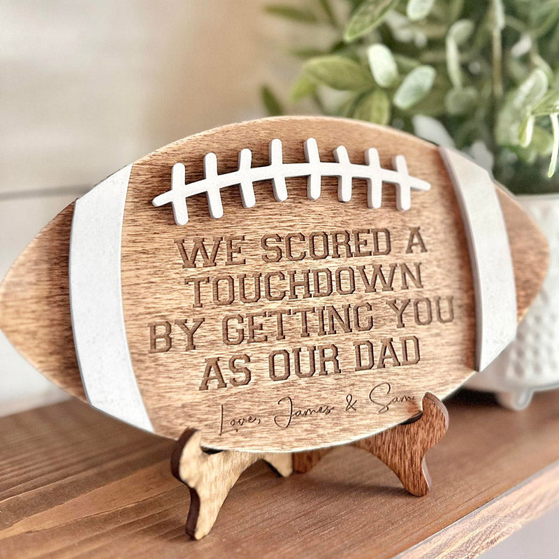 We scored a touchdown by getting you as our dad - Football Sign for Da ...