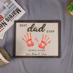 Custom Dad Hand Down Sign Personalized Dad Handprint Sign, Best Dad Ever